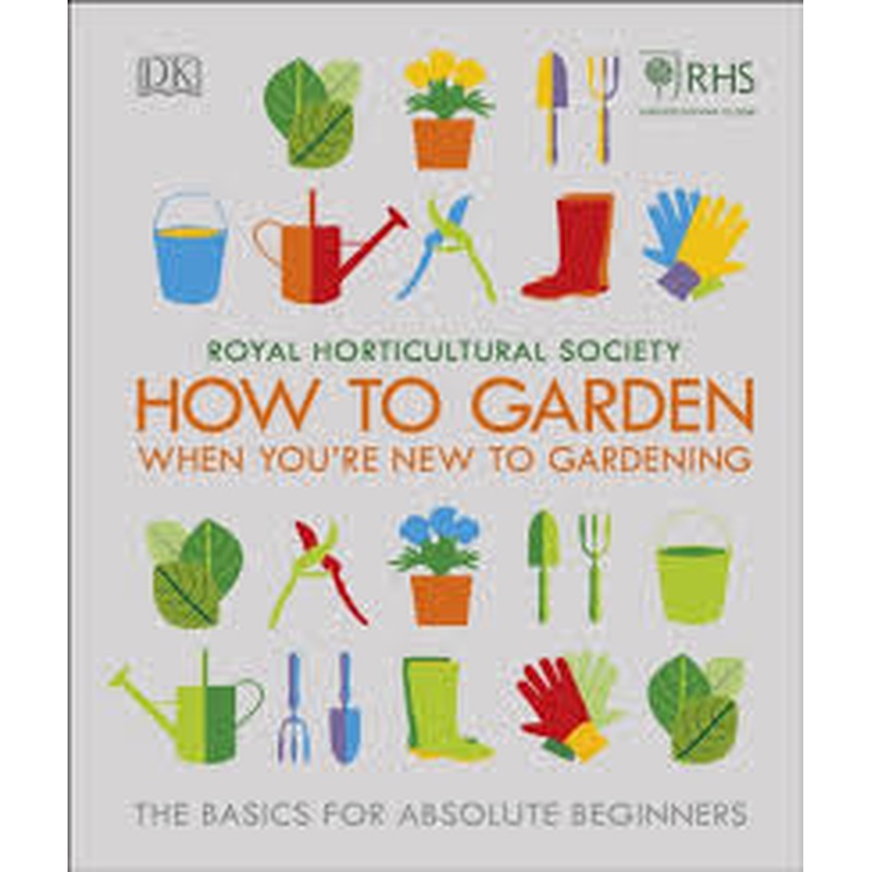 RHS How to Garden New to Gardening