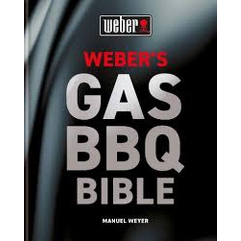 Weber's Gas BBQ Bible